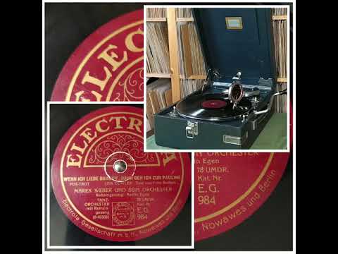 Marek Weber u.s. Orchester: Wenn ich Liebe brauch, dann geh ich zu Pauline 1928 (Electrola E.G.984)