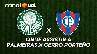 PALMEIRAS X CERRO PORTEÑO: ONDE ASSISTIR À TRANSMISSÃO AO VIVO DO JOGO PELA LIBERTADORES