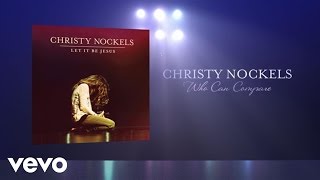 Christy Nockels - Who Can Compare (Live/Lyrics And Chords)