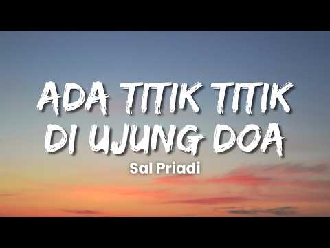 Sal Priadi - Ada Titik Titik Di Ujung Doa (Lyric Video)