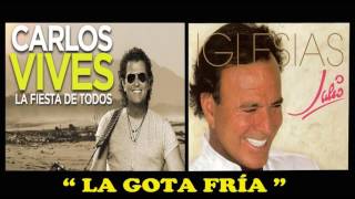 2x1: LA GOTA FRÍA -  CARLOS VIVES Y JULIO IGLESIAS (Audio)
