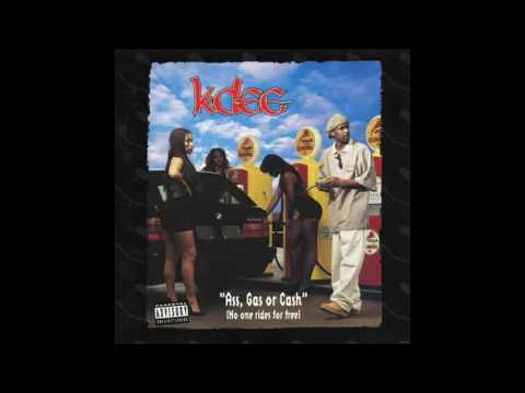 K-DEE - Ass, Gas or Cash [No one rides for free] (full album)