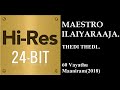 Thedi Thedi 24Bit Hires I I 60 Vayathu Maaniram 2018 I I Ilaiyaraaja I I Benny Dayal Vibhavari