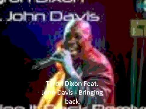 Tyron Dixon Feat. John Davis - Bringing Back (Tyrons Orig. Mix)