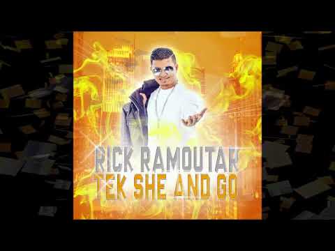 RICK RAMOUTAR - TAKE SHE AND GO [[CHUTNEY SOCA 2K18]]