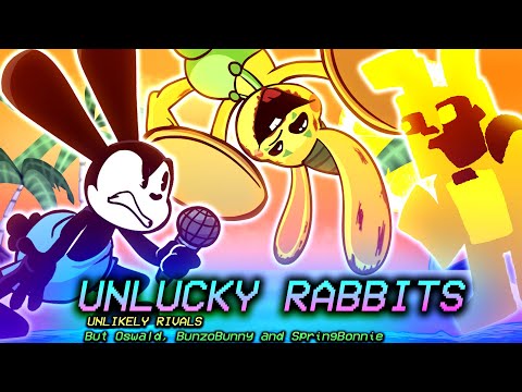 UNLUCKY RABBITS - Unlikely Rivals But Oswald, BunzoBunny & SpringBonnie Sings it | FNF Cover