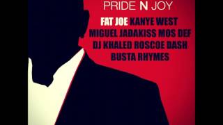 Fat Joe - Pride N Joy ft. Kanye West_ Miguel_ Jadakiss_ DJ Khaled_ Roscoe Dash &amp; Busta Rhymes.wmv