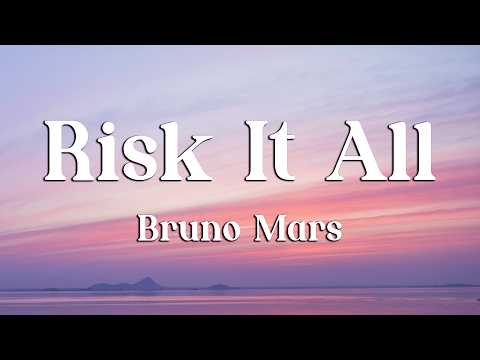 Bruno Mars - Risk It All (Lyrics) (Loop Video)