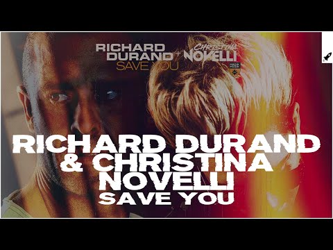 Richard Durand & Christina Novelli - Save You (Extended Mix)