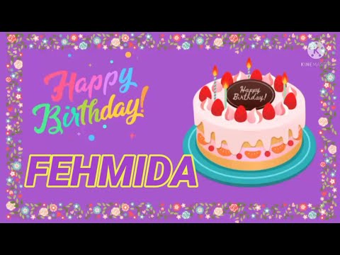 Happy barthday Fehmida//FEHMIDA BIRTHDAY SONG
