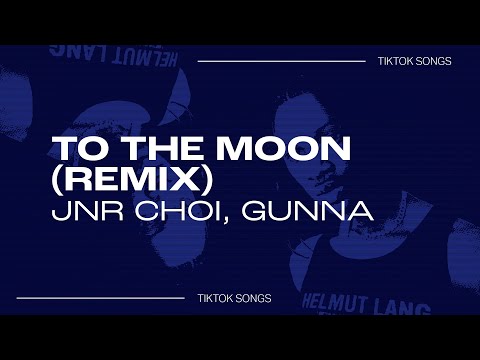 Jnr Choi, Gunna - "To the Moon Remix" | sit by myself talking to the moon | TikTok