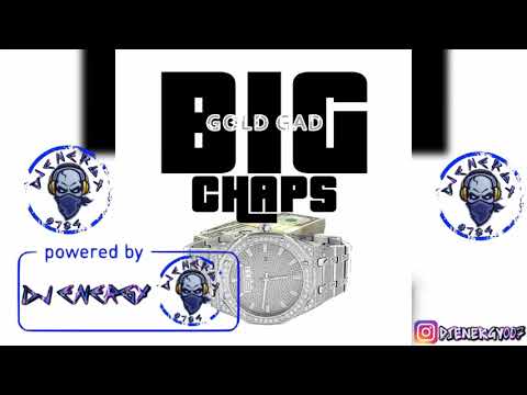 Gold Gad - Big Chaps (Clean) March 2019