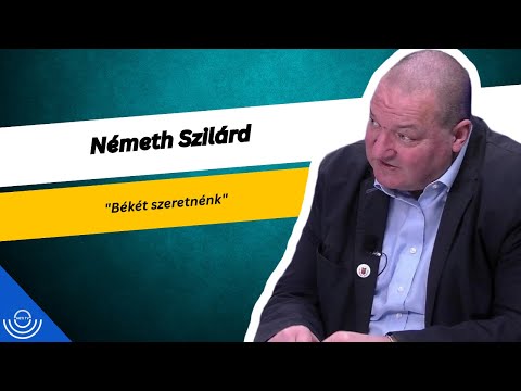 Pirkadat: Németh Szilárd – „Békét szeretnénk”