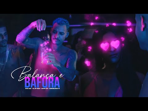 BALANÇA E BAFORA - DOG MAL, CL NO BEAT, LUCAS ZM, MARCELINHO 01 -  VIDEO CLIPE OFICIAL