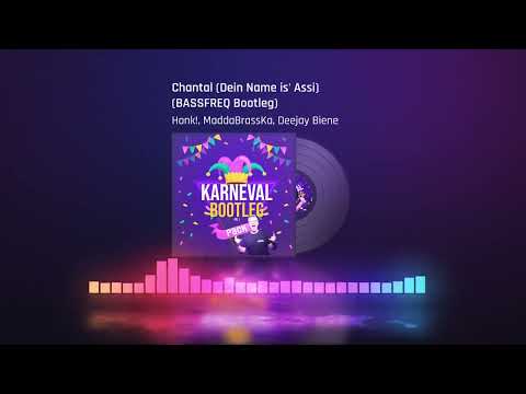 Honk!, MaddaBrassKa, Deejay Biene- Chantal (Dein Name is' Assi) (BASSFREQ Bootleg)