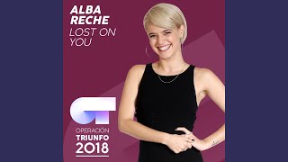 Lost On You (Operación Triunfo 2018)