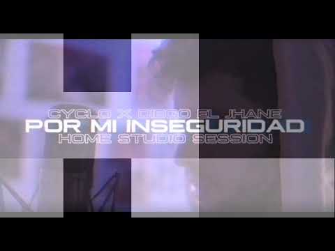 Cyclo - Por Mi Inseguridad ft. Diego El Jhane - letra [ Nancy Aime]