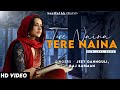 Tere Naina Dill Bill Warina Hussain Ishaan A Khanna Raj Barman Jeet Gannguli Sameer Anjaan