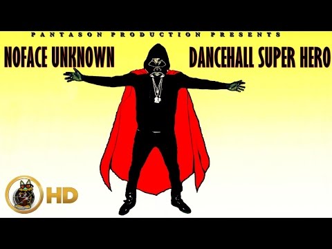 Noface Unknown - Dancehall Super Hero - July 2016