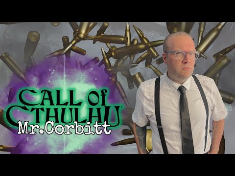 CALL OF CTHULHU: Mr.Corbitt #8 | 'Now I'm In Charge Of Shipping!' [FINALE]
