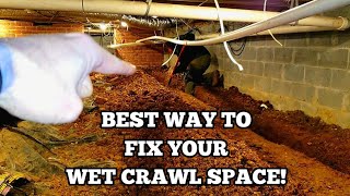 Best Way To Fix Your Wet Crawl Space!