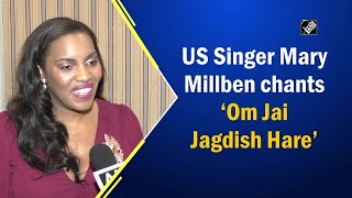 US Singer Mary Millben chants ‘Om Jai Jagdish Ha