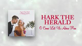Hark The Herald / O Come Let Us Adore Him