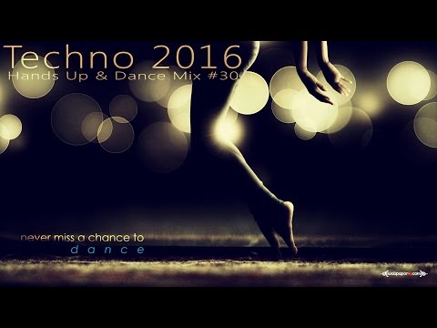 Techno 2016 Hands Up 30 Min Mix #30