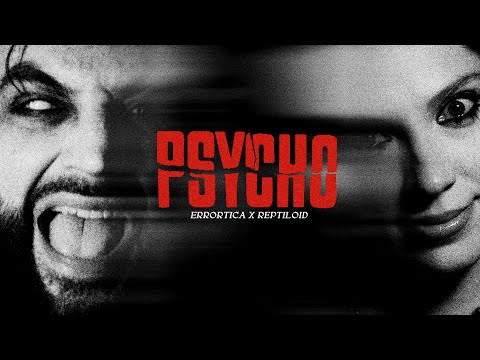 Errortica & Reptiloid - Psycho