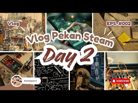 vlog day 2 pekan steam kelompok 5