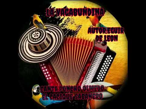 Nuevo éxito total !!!La vagabundina....Poncho olmedo el cacique sabanero Autor Eguir de leon