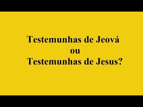 Testemunhas de Jeová ou de Jesus?
