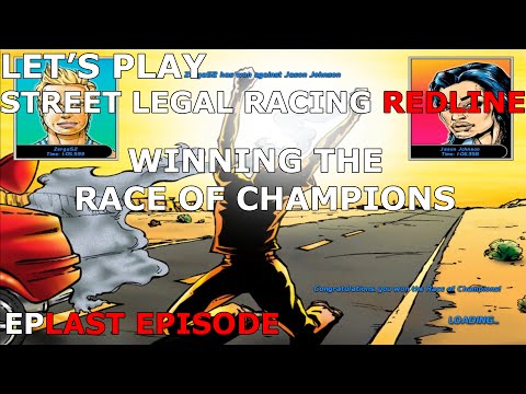 Let's Play Street Legal Racing Redline S2 - EP17 - THE END.