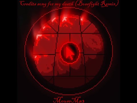 Credits song for my death (Bossfight Remix)