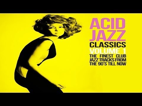 Acid Jazz Classics Vol. 3 . 2 Hours Jazz Funk Soul Breaks Bossa Beats Lounge Non Stop R&B Chill Out