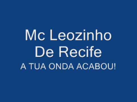 Mc Leozinho De Recife - A Tua Onda Acabou