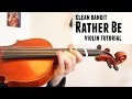 Rather Be - Clean Bandit (how to play) | Violin tutorial - Intermediate Pop song