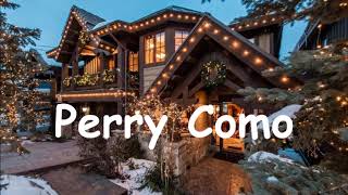 Perry Como   There&#39;s No Place Like Home for the Holidays    +   lyrics