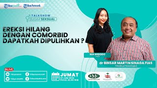 BUGAR SEKSUAL: Ereksi Hilang dengan Komorbid Dapatkah Dipulihkan?
