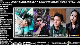 Download lagu DJ GORESAN LUKA X SALAHMU SENDIRI REMIX PUMPIN INSTRUMEN TERBARU 2025 SPECIAL DJ SOUNDCARD mp3