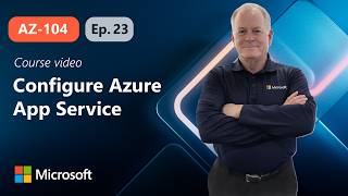 Configure Azure App Service | AZ-104 | Episode 23