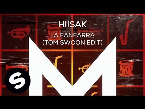 Hiisak - La Fanfarra (Tom Swoon Edit)