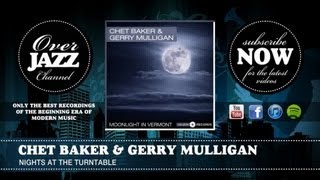 Chet Baker & Gerry Mulligan - Nights at the Turntable (1952)