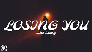 Witt Lowry - Losing You (feat. Max) [Lyrics]