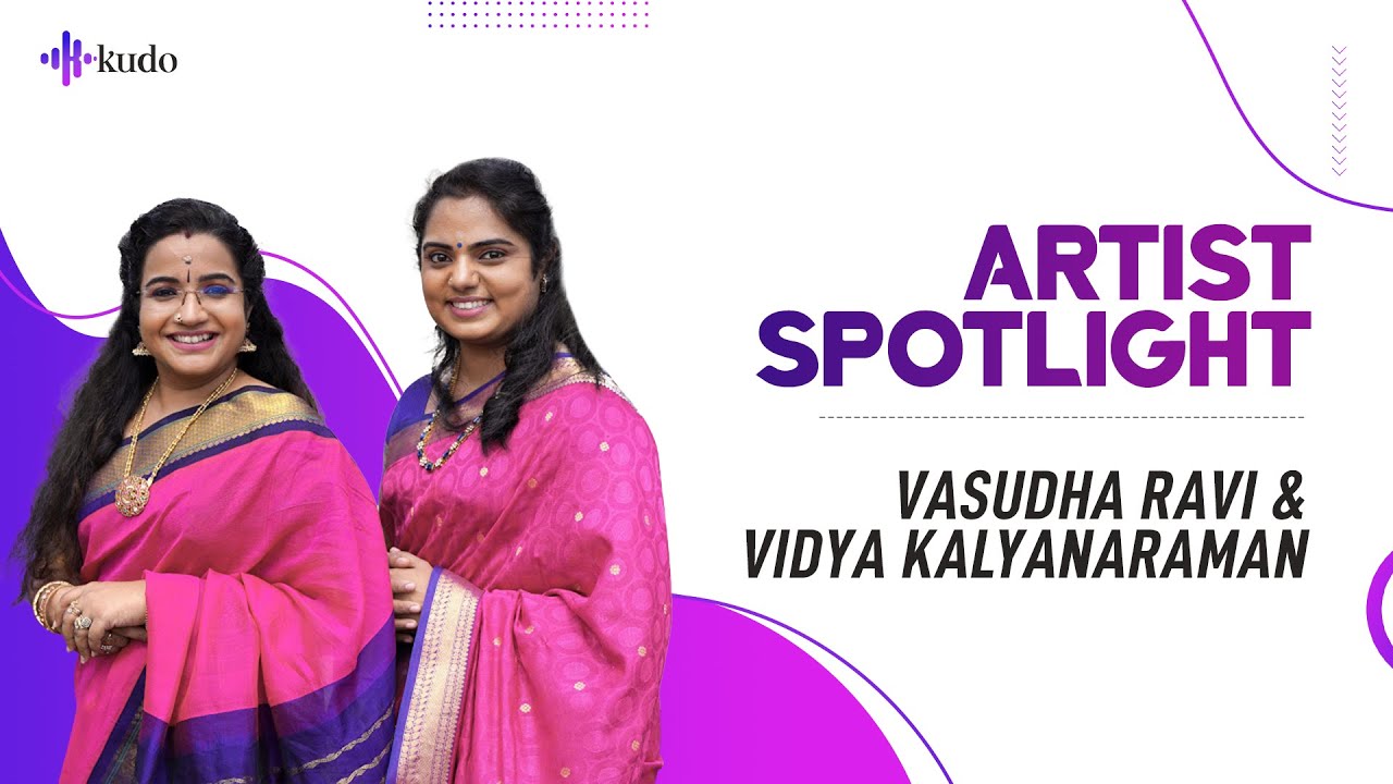 Vasudha Ravi & Vidya Kalyanaraman - Kudo Artist Spotlight | Valli Kanavan Perai | Kudo Spiritual
