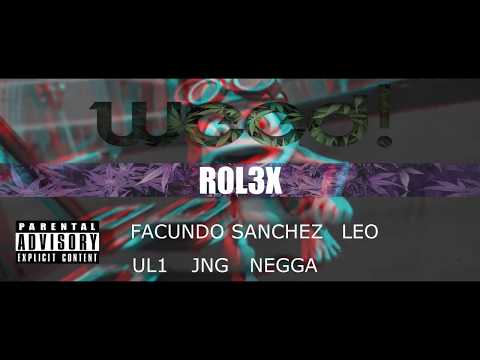 R0L3X l UL1 FEAT JNG, NEGGA, FACUNDO SANCHEZ, LEO, JUXMPY