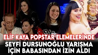 Elif Kaya Babasından Gizli Popstar Yarışmasına Katıldı - Popstar