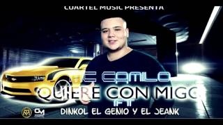 Camilo Mc - Quiere conmigo ft. Dinkol El Genio x Jeank [ Cuartel Music ]