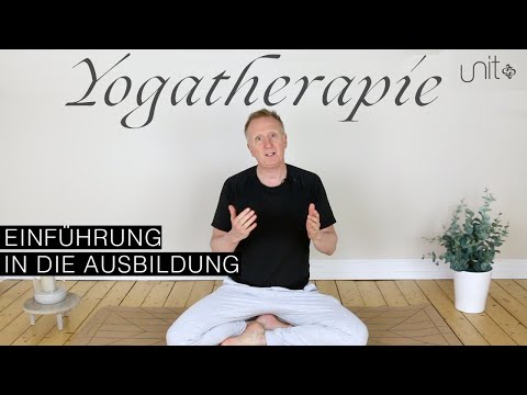 UNIT Yogatherapie Ausbildung I Teil 1: Einführung