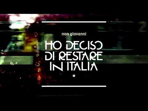 Non Giovanni - Ho Deciso Di Restare In Italia (Official Video)